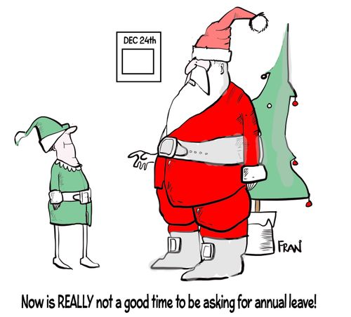 "Now it's really not a good time to be asking for annual leave!"