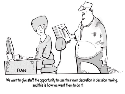 "We want to give staff the opportunity to use their own discretion in decision making, and this is how we want them to do it!"
