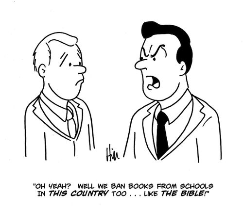 "Oh yeah? Well we ban books from schools in this country too. . . like the Bible!"