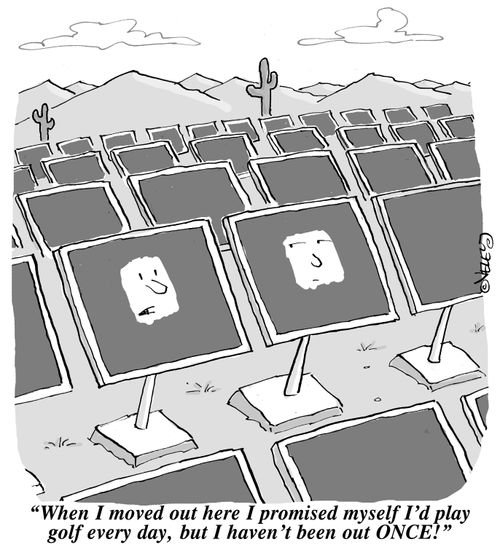 "When I moved out here I promised myself I'd play golf every day, but I haven't been out ONCE!"