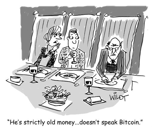 "He's strictly old money...doesn't speak Bitcoin."
