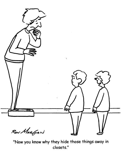 "Now you know why they hide those things in closets."
