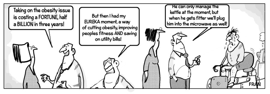 "Talking the obesity issue is costing a fortune, half a billion in three years!"