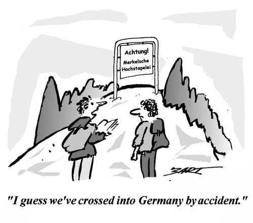 "I guess we've crossed into Germany by accident."