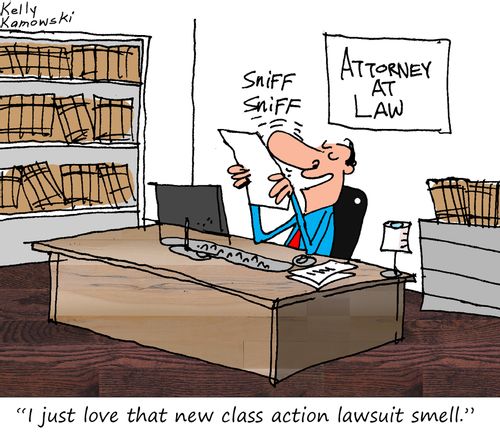 "I just love that new class action lawsuit smell."