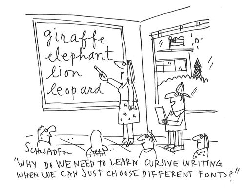 "Why do we need to learn cursive writing when we can just choose different fonts?"