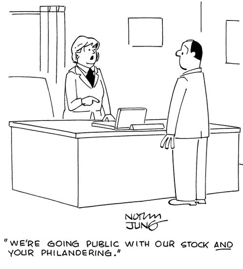 "We're going public with our stock AND your philandering."