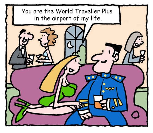 "You are the World Traveller Plus in the airport of my life."