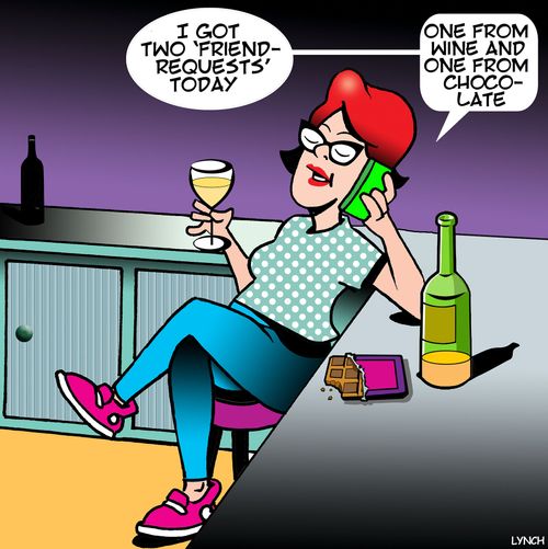 "I got two 'friend requests' today. . . one form wine and one from chocolate."