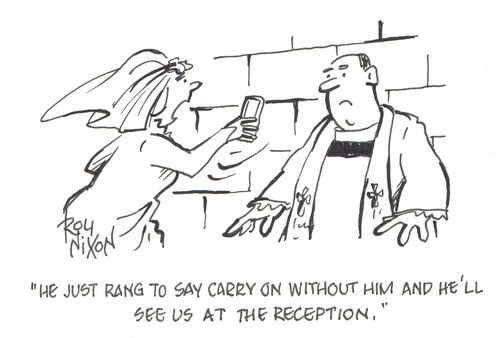 "He just rang to say carry on without him and he'll see us at the reception."