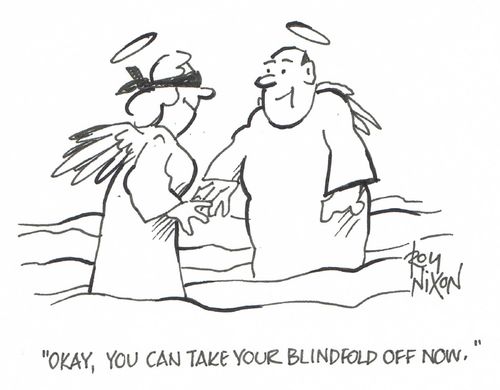 "Okay, you can take your blindfold off now."