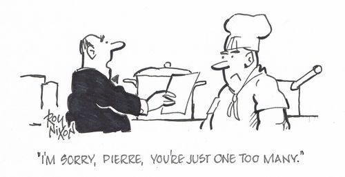 "I'm sorry, Pierre, you're just one too many."
