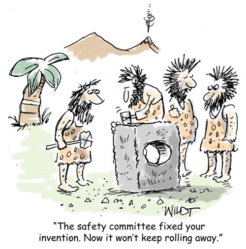"The safety committee fixed your invention. Now it won't keep rolling away."