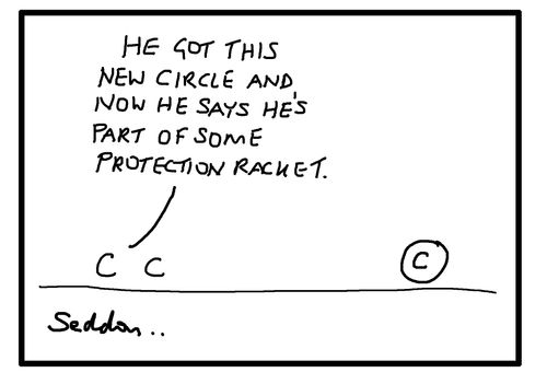 "He got this new circle and now he says he's part of some protection racket."