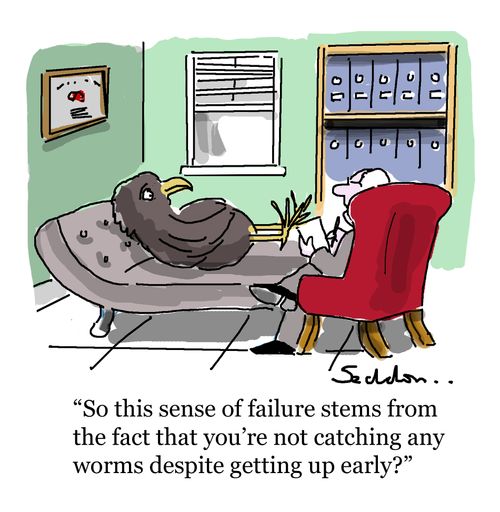 "So this sense of failure stems from the fact that you're not catching any worms despite getting up early?"