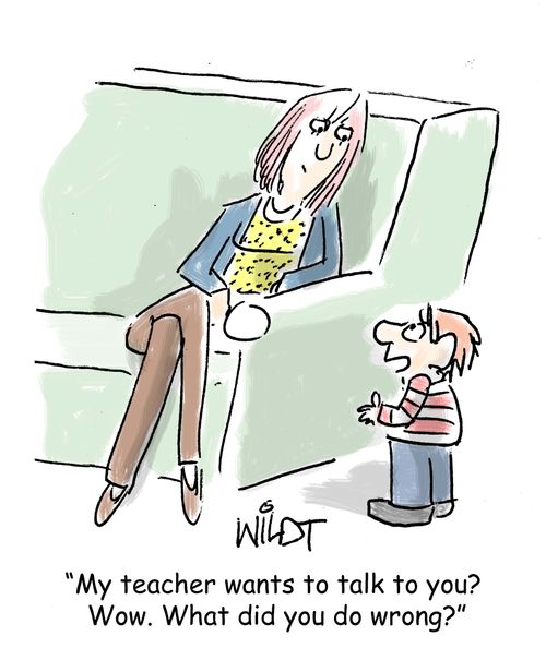 "My teacher wants to talk to you? Wow. What did you do wrong?"