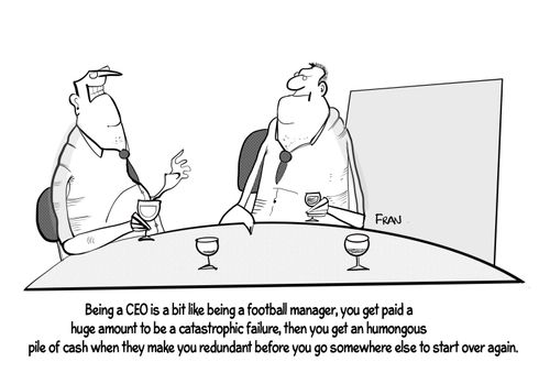 "Being a CEO is a bit like being a football manager. . ."