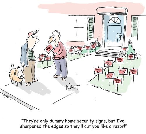 "They're only dummy home security signs, but I've sharped the edges so they'll cut you like a razor."