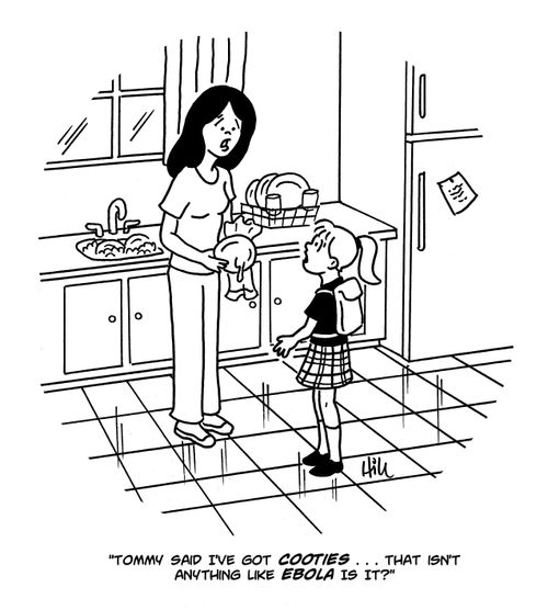 "Tommy said I've got Cooties. . . that isn't anything like Ebola is it?"