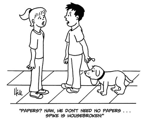 "Papers? Naw, he don't need no papers. . . Spike is housebroken!"