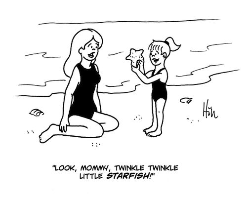 "Look, mommy, Twinkle Twinkle Little Starfish!"
