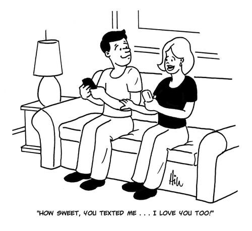 "How sweet, you texted me. . . I love you too!"