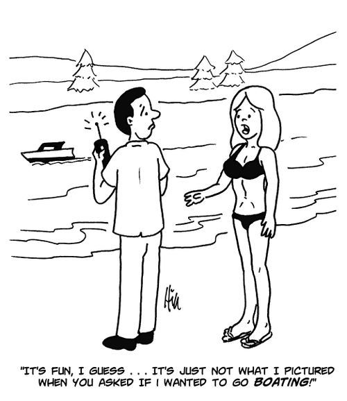 "It's fun, I guess. . . It's just not what I pictured when you asked if I wanted to go boating!"