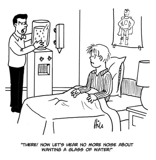 "There! Now let's hear no more noise about wanting a glass of water!"