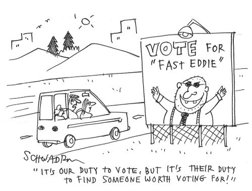 "It's our duty to vote, but it's their duty to find someone worth voting for!"