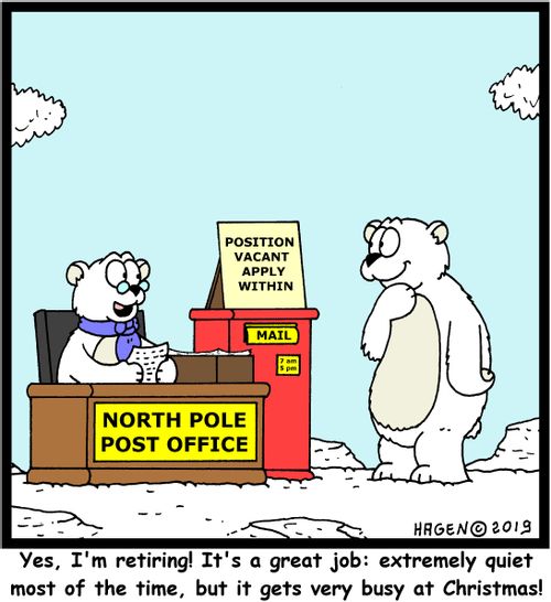 "Yes, I'm retiring! It's a great job: extremely quiet most of the time, but it gets very busy at Christmas!"