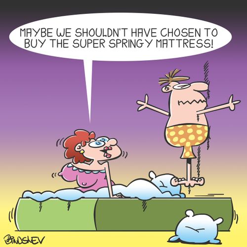 "Maybe we shouldn't have chosen to buy the super springy mattress!"
