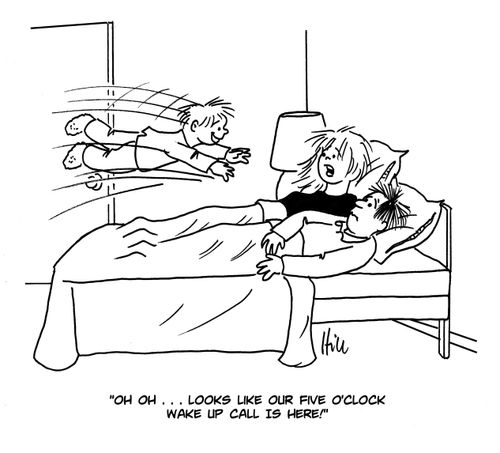 "Oh Oh . . . Looks like our five o'clock wake up call is here!"