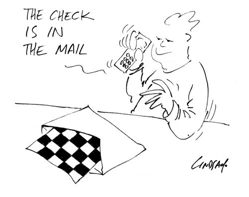 "The check is in the mail."