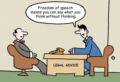 "Freedom of speech means you can say what you think without thinking."