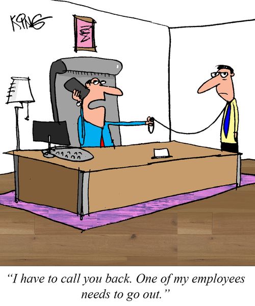 "I have to call you back. One of my employees needs to go out."