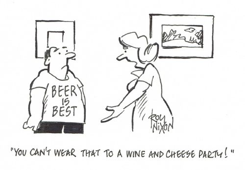 "You can't wear that to a wine and cheese party!"