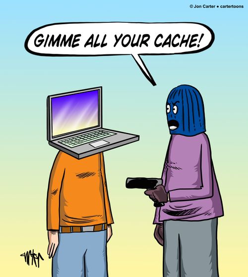 'Gimme all your cache!'