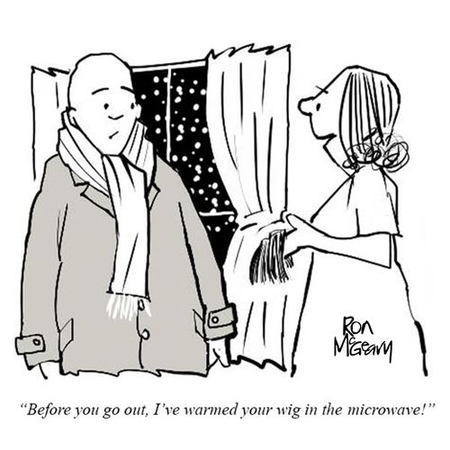 "Before you go out, I've warmed your wig in the microwave!"