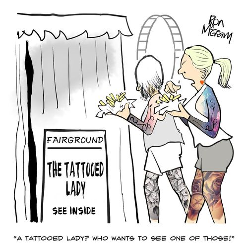 "A tattooed lady? Who wants to see one of those!"