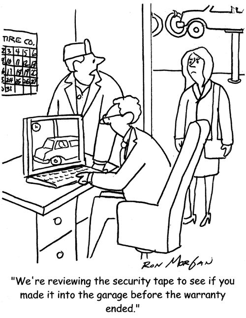 "We're reviewing the security tape to see if you made it into the garage before the warranty ended." 