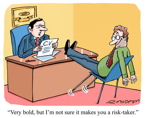 "Very bold, but I'm not sure it makes you a risk-taker."