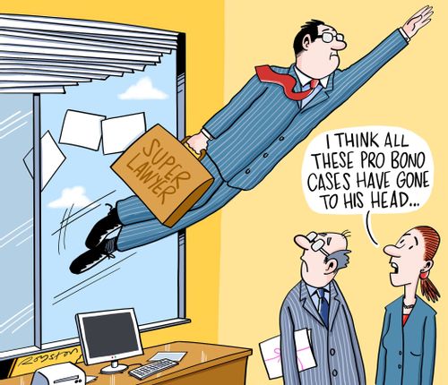 "I think all these pro bono cases have gone to his head."