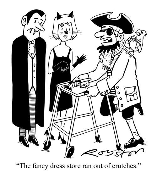 "The fancy dress store ran out of crutches."
