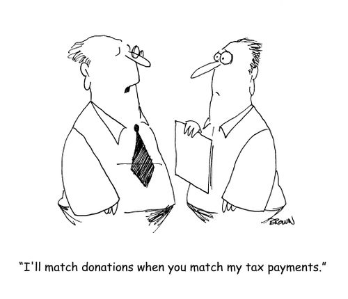 "I'll match donations when you match my tax payments." 