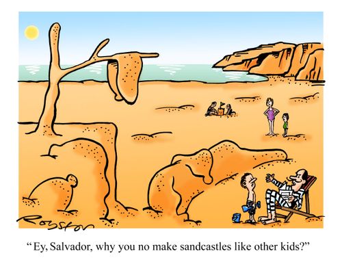 "Ey, Salvador, why you no make sandcastles like other kids?"