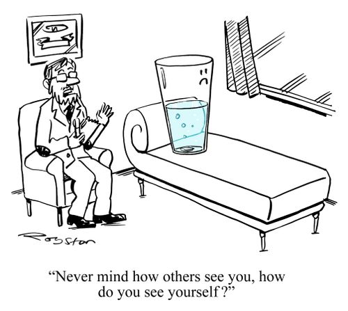 "Never mind how other see you, how do you see yourself?"