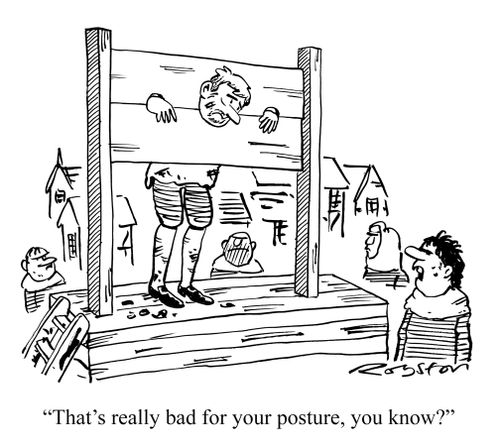 "That's really bad for your posture, you know?"