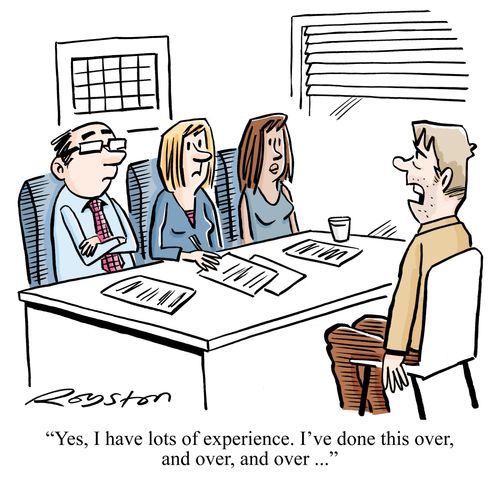"Yes, I have lots of experience. I've done this over, and over, and over ..."