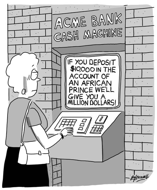 If You Deposit $10,000 In The Account Of An African Prince We'll Give You A Million Dollars!
