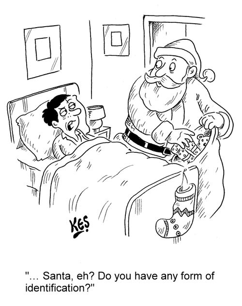 "... Santa, eh? Do you have any form of identification?"
